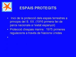 ESPAIS PROTEGITS Inici de la protecci dels espais