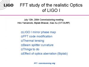 FFT study of the realistic Optics of LIGO
