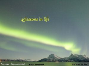 45 lessons in life Norvegija iaurs pavaist Music