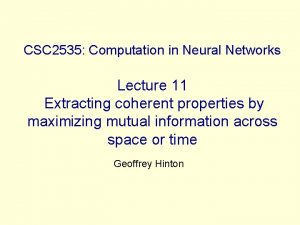 CSC 2535 Computation in Neural Networks Lecture 11