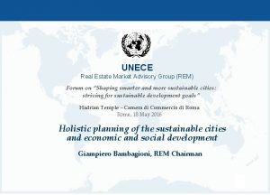 UNECE REAL ESTATE MARKET ADVISORY GROUP REM UNECE