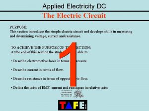 Applied Electricity DC The Electric Circuit PURPOSE This