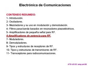 Electrnica de Comunicaciones CONTENIDO RESUMIDO 1 Introduccin 2