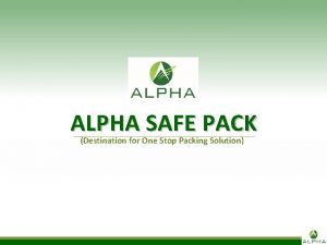 Alpha safe pack