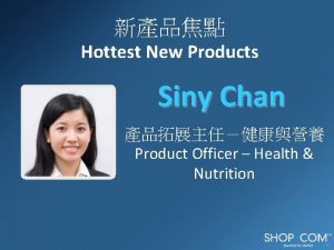Hottest New Products Siny Chan Product Officer Health