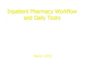 Inpatient pharmacy workflow