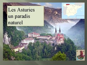 Les Asturies un paradis naturel Un patrimoine culturel