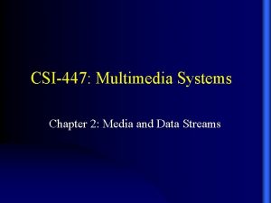 Data stream characteristics for continuous media