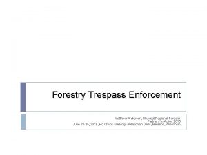 Forestry Trespass Enforcement Matthew Anderson Midwest Regional Forester