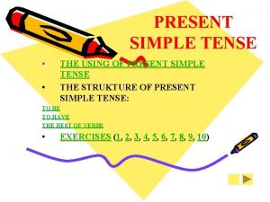 PRESENT SIMPLE TENSE THE USING OF PRESENT SIMPLE