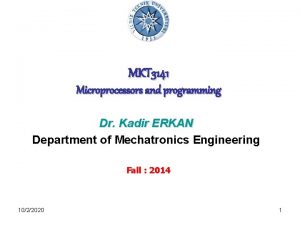 MKT 3141 Microprocessors and programming Dr Kadir ERKAN