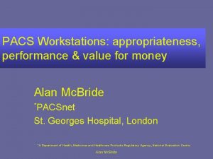 PACS Workstations appropriateness performance value for money Alan