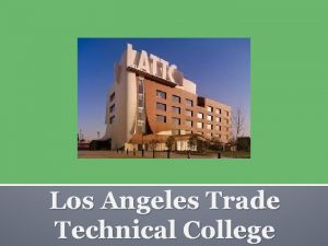 Los Angeles Trade Technical College Content Introduction Enrollment