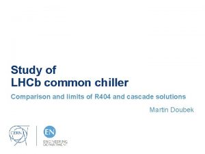 Study of LHCb common chiller Comparison and limits