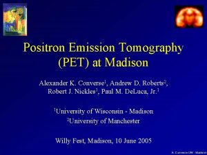 Positron Emission Tomography PET at Madison Alexander K