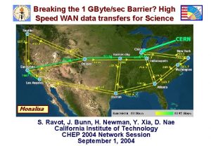 Breaking the 1 GBytesec Barrier High Speed WAN