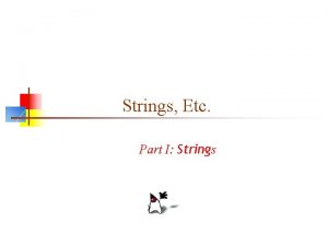 Strings Etc Part I Strings About Strings n