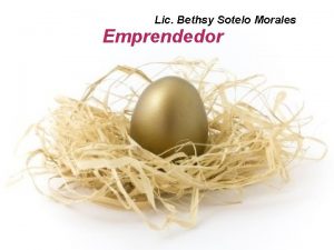 Lic Bethsy Sotelo Morales Emprendedor Filosofa del emprendedor