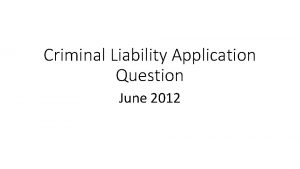 Criminal Liability Application Question June 2012 Ignoring liability