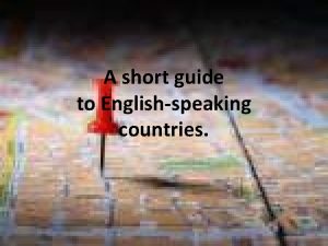 A short guide to Englishspeaking countries ENGLAND Information