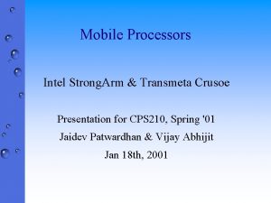 Mobile Processors Intel Strong Arm Transmeta Crusoe Presentation