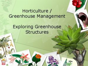 Horticulture Greenhouse Management Exploring Greenhouse Structures Interest Approach