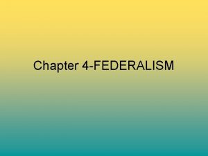 Chapter 4 FEDERALISM http player discoveryeducation comindex c