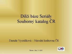 Dl bze Serily Souborn katalog R Danue Vyorlkov