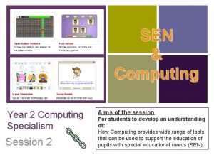 SEN Computing Year 2 Computing Specialism Session 2