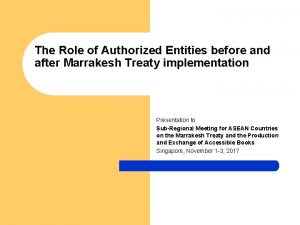 The Role of Authorized Entities before and after