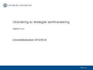 Utvrdering av strategisk samfinansiering Staffan Edn Universitetsstyrelsen 2016