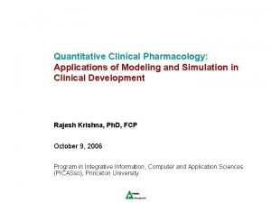 Quantitative Clinical Pharmacology Applications of Modeling and Simulation