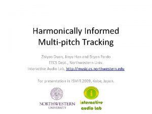 Harmonically Informed Multipitch Tracking Zhiyao Duan Jinyu Han