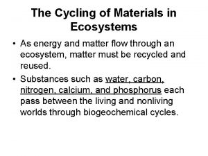 Cycling of materials