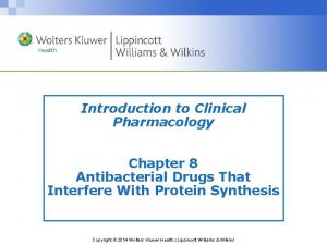 Introduction to Clinical Pharmacology Chapter 8 Antibacterial Drugs