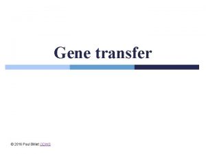 Gene transfer 2016 Paul Billiet ODWS Molecular scissors
