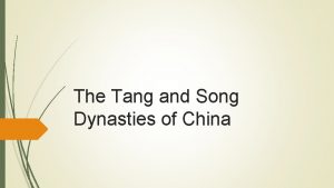 The Tang and Song Dynasties of China SWBAT