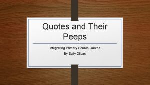 Quotes and Their Peeps Integrating PrimarySource Quotes By