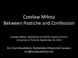 Czesaw Miosz Between Pastiche and Confession Czesaw Miosz