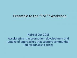 Preamble to the To T workshop Nairobi Oct