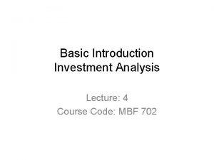 Basic Introduction Investment Analysis Lecture 4 Course Code