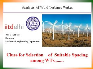 Analysis of Wind Turbines Wakes P M V