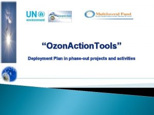 Ozon Action Tools Deployment Plan in phaseout projects