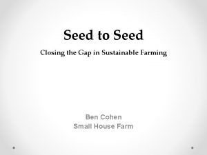 Seed to Seed Closing the Gap in Sustainable