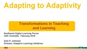 Adapting to Adaptivity Transformations in Teaching and Learning