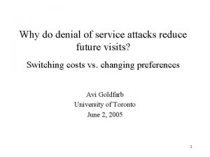 Why do denial of service attacks reduce future