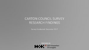 CARTON COUNCIL SURVEY RESEARCH FINDINGS Survey Conducted December