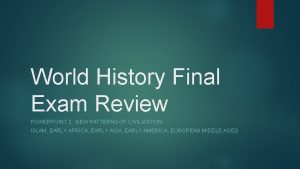 World History Final Exam Review POWERPOINT 2 NEW