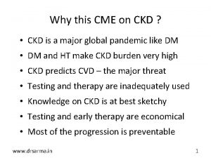 Why this CME on CKD CKD is a