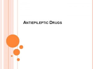 ANTIEPILEPTIC DRUGS HISTORY Hippocrates400 B C On the